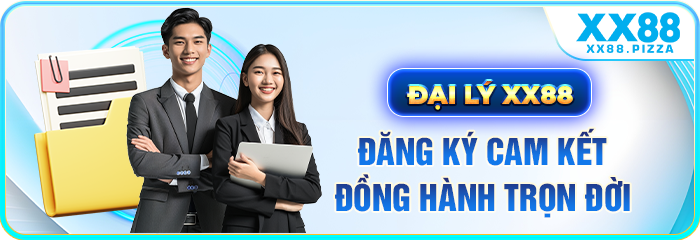 Đại lý XX88 Đăng ký cam kết trọn đời