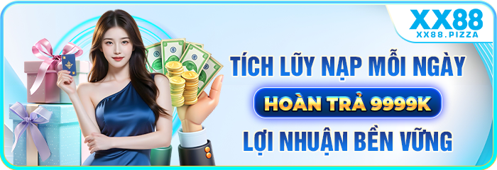 Tích lũy nạp mỗi ngày hoàn trả 9999k
